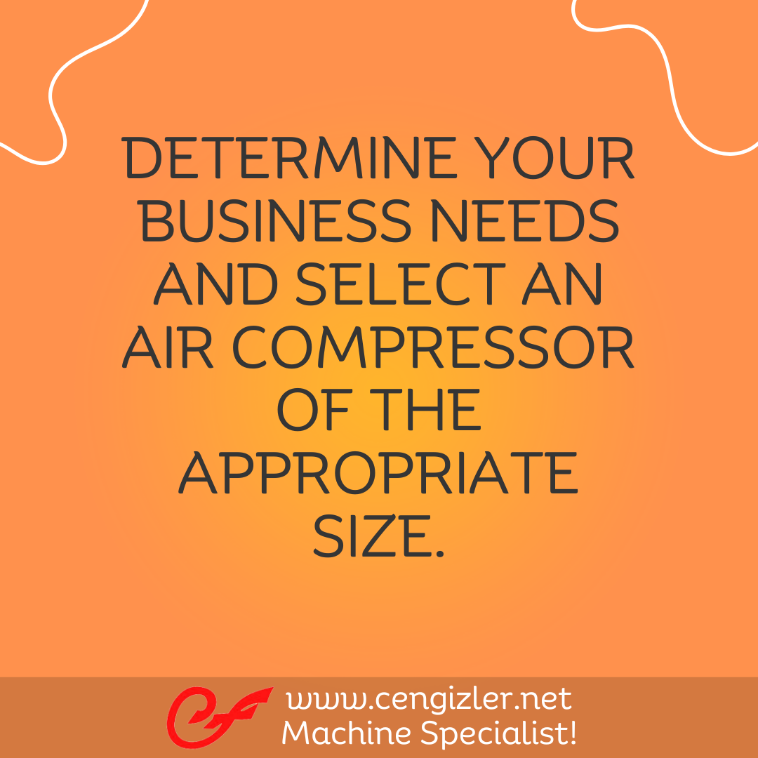 2 Determine your business needs and select an air compressor of the appropriate size